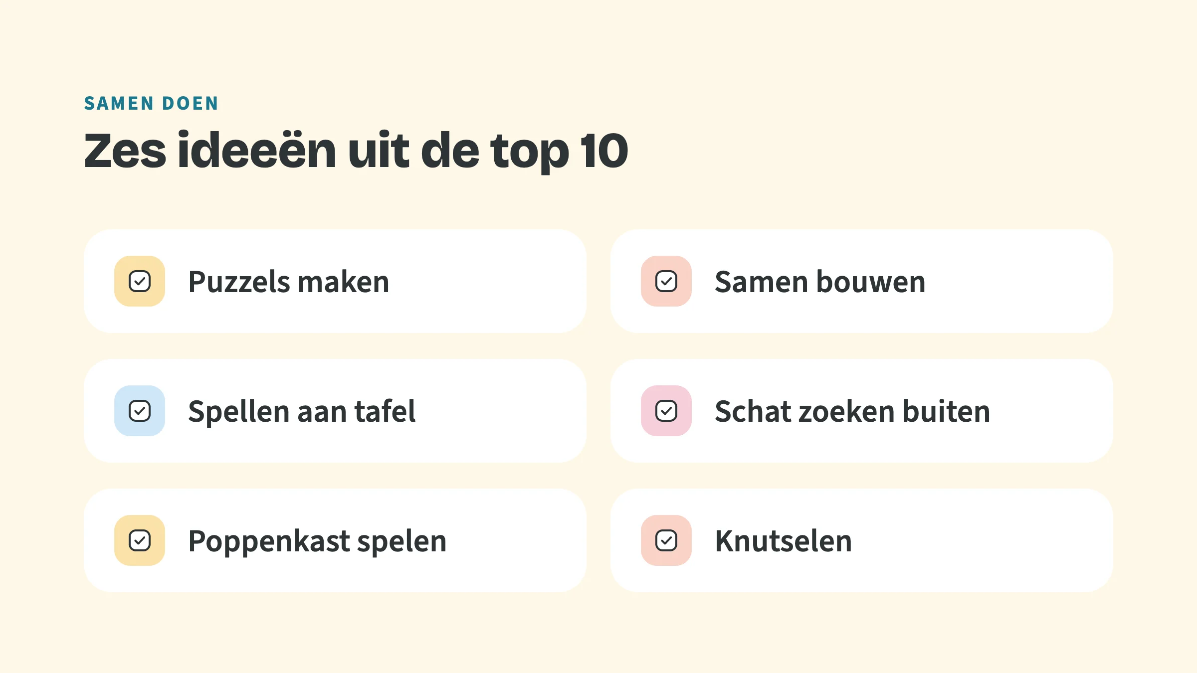 Checklist met zes punten: Puzzels maken, Samen bouwen, Spellen aan tafel, Schat zoeken buiten, Poppenkast spelen, Knutselen.