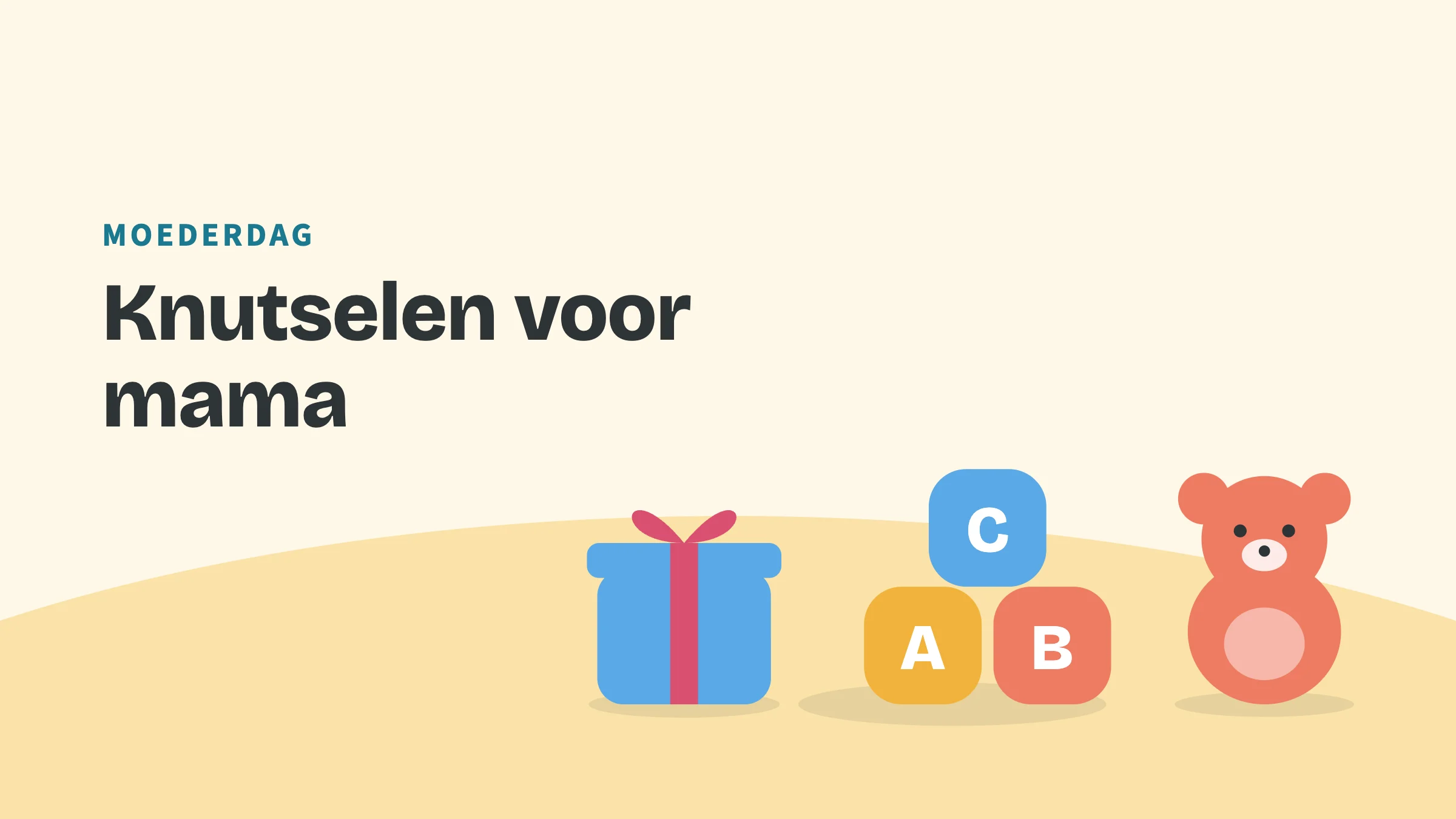 Getekend speelgoed (cadeau, blokken en beer) met de bovenkop Moederdag en de titel Knutselen voor mama.