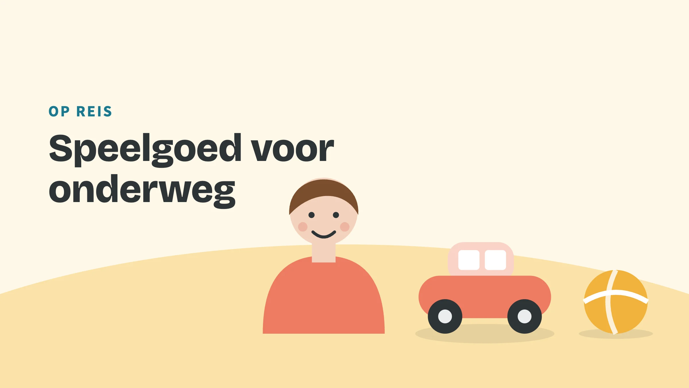 Getekend speelgoed (auto, bal en blokken) met de bovenkop Op reis en de titel Speelgoed voor onderweg.