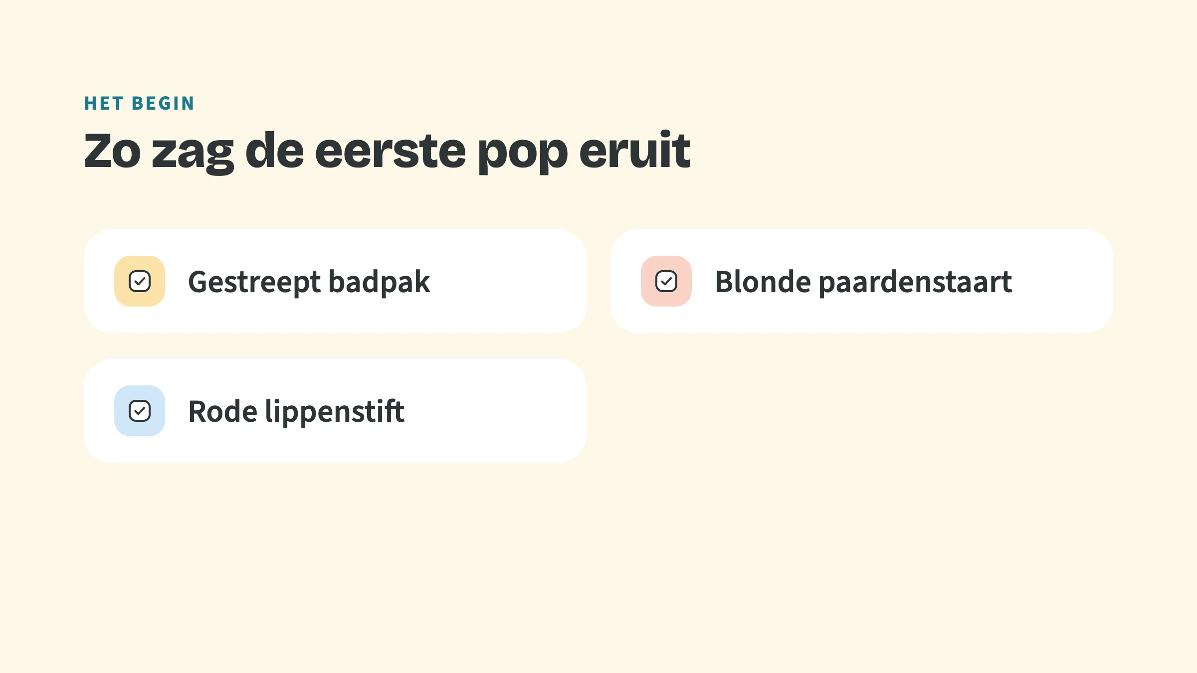 Checklist met de bovenkop Het begin en de titel Zo zag de eerste pop eruit, met vinkjes bij: Gestreept badpak, Blonde paardenstaart en Rode lippenstift.