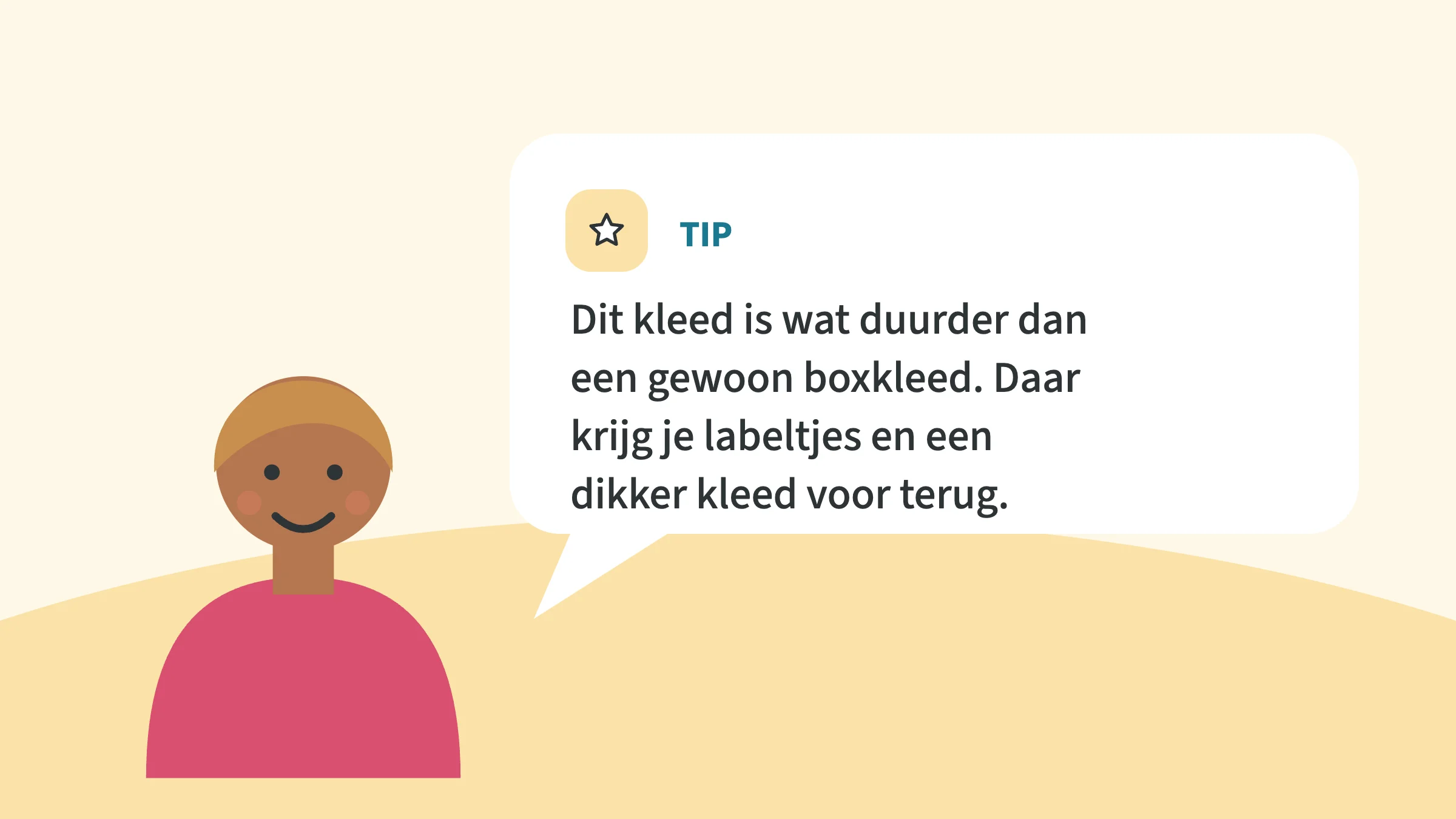 Getekend kind naast een tekstballon met de tekst: dit kleed is wat duurder dan een gewoon boxkleed, daar krijg je labeltjes en een dikker kleed voor terug.