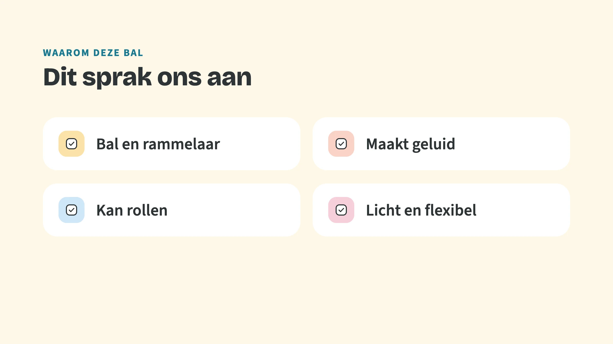 Checklist met de bovenkop Waarom deze bal en de titel Dit sprak ons aan, met vier punten: Bal en rammelaar, Maakt geluid, Kan rollen, Licht en flexibel.