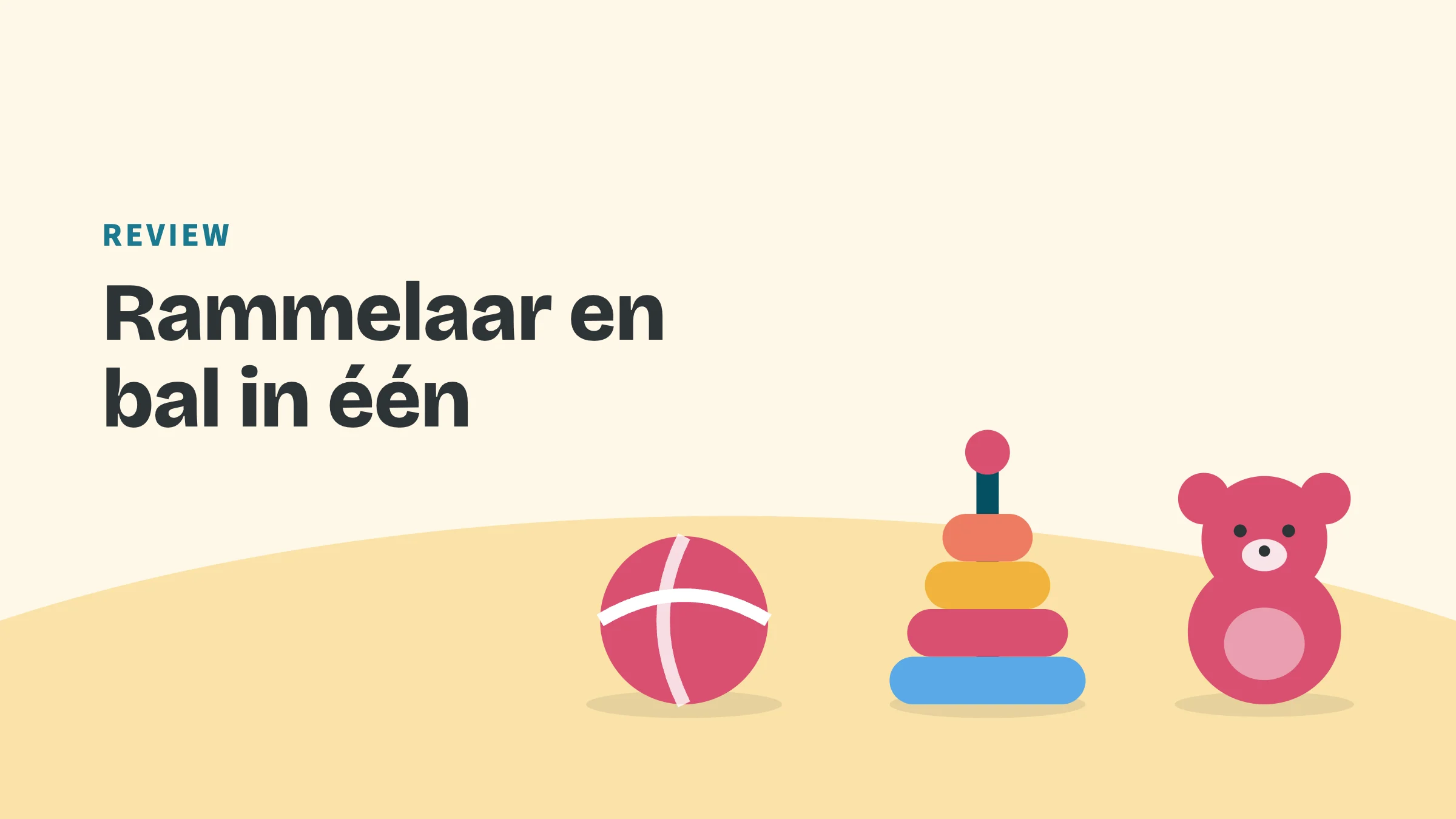 Getekend speelgoed (bal, ringen en beer) met de bovenkop Review en de titel Rammelaar en bal in één.