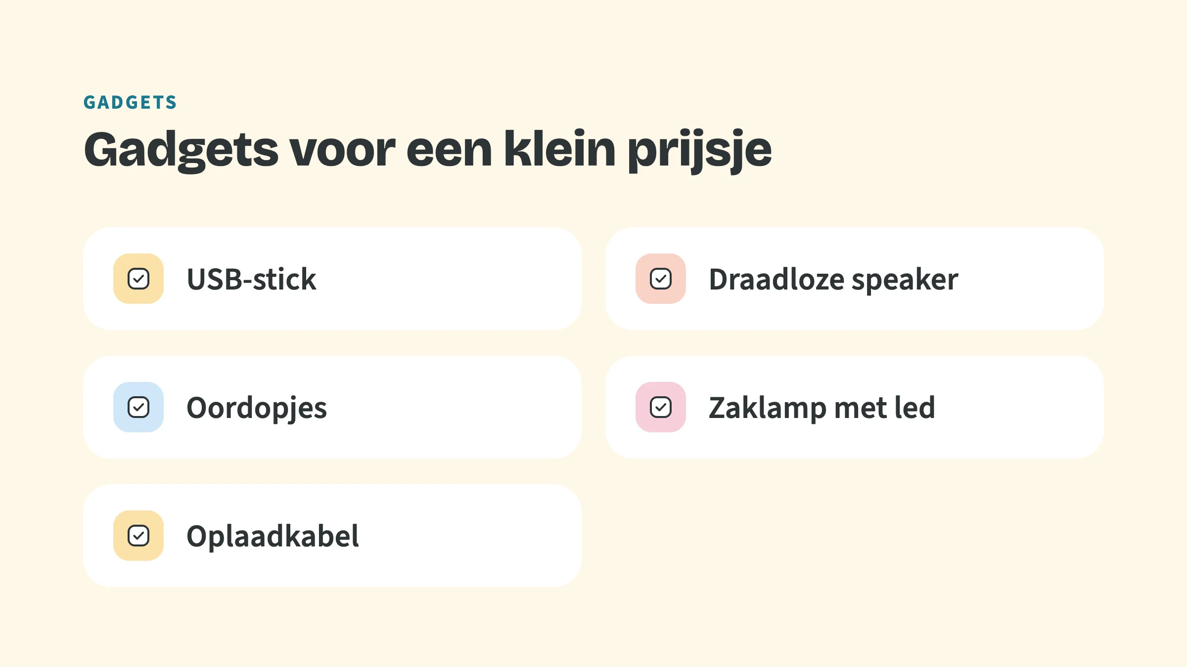 Checklist met de bovenkop Gadgets en de titel Gadgets voor een klein prijsje, met vinkjes bij: USB-stick, Draadloze speaker, Oordopjes, Zaklamp met led, Oplaadkabel.