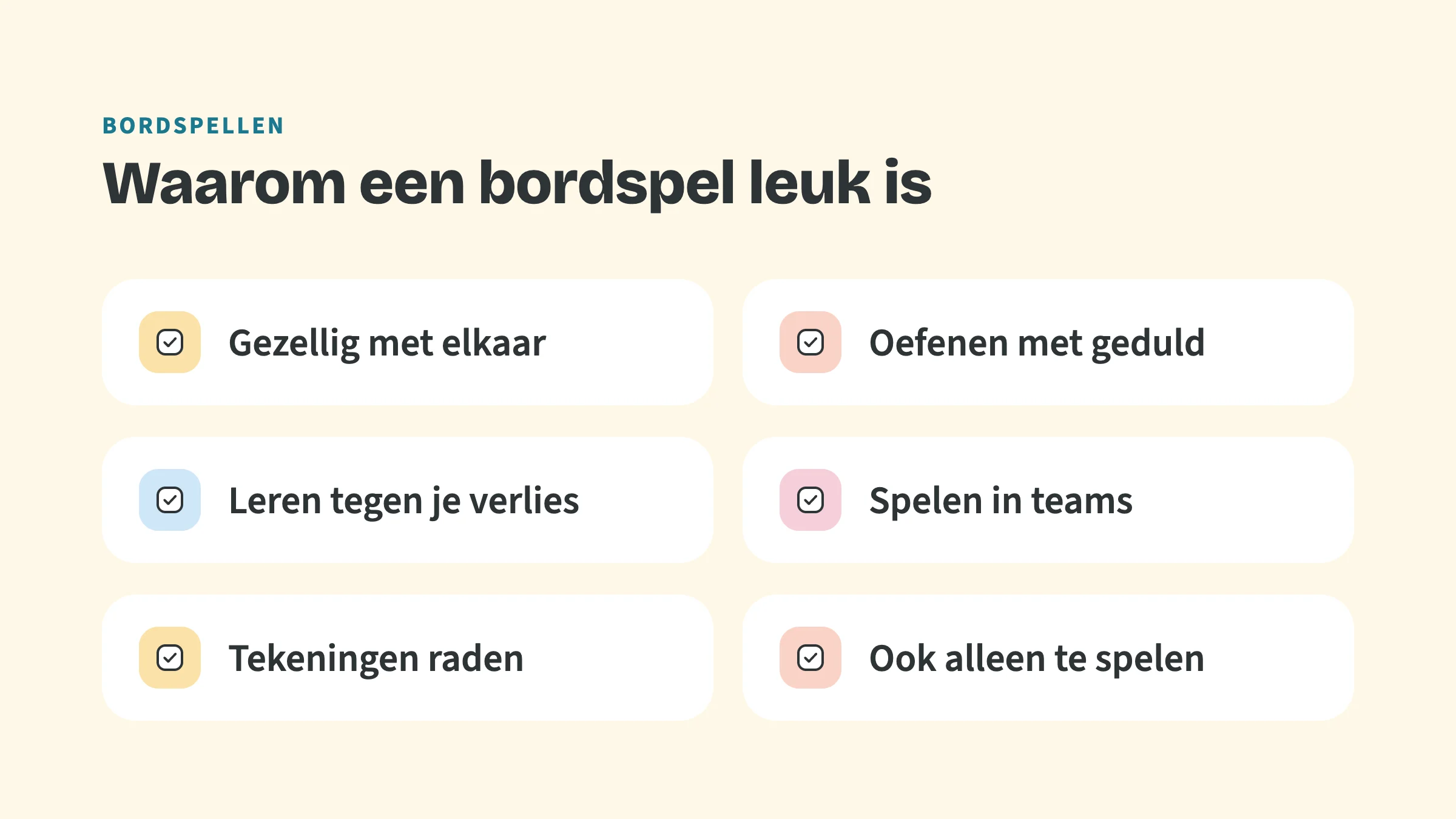 Checklist met de bovenkop Bordspellen en de titel Waarom een bordspel leuk is, met vinkjes bij: Gezellig met elkaar, Oefenen met geduld, Leren tegen je verlies, Spelen in teams, Tekeningen raden, Ook alleen te spelen.