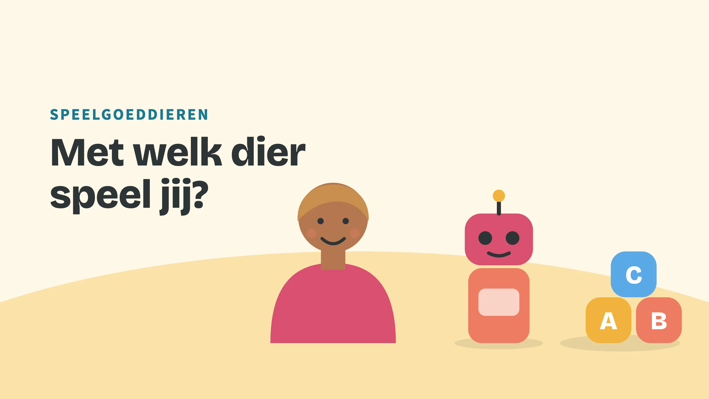 Getekend speelgoed met de bovenkop Speelgoeddieren en de titel Met welk dier speel jij?.