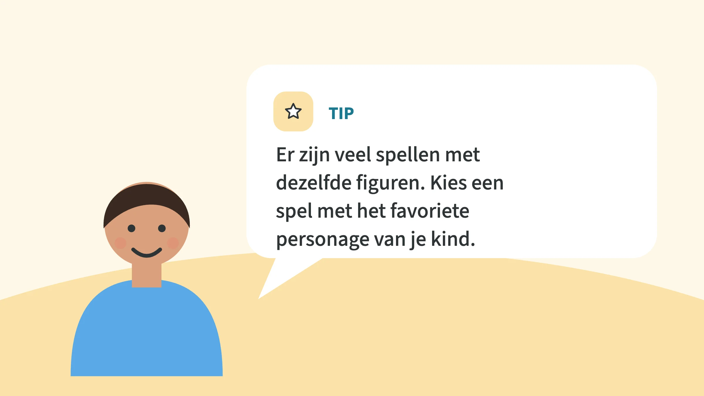 Getekend kind naast een tekstballon met de tip: er zijn veel spellen met dezelfde figuren, kies een spel met het favoriete personage van je kind.