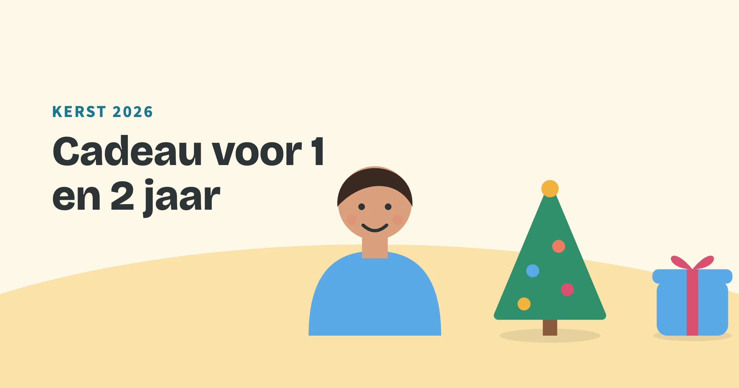 Getekend kind naast een kerstboom en een cadeau, met de bovenkop Kerst 2026 en de titel Cadeau voor 1 en 2 jaar.