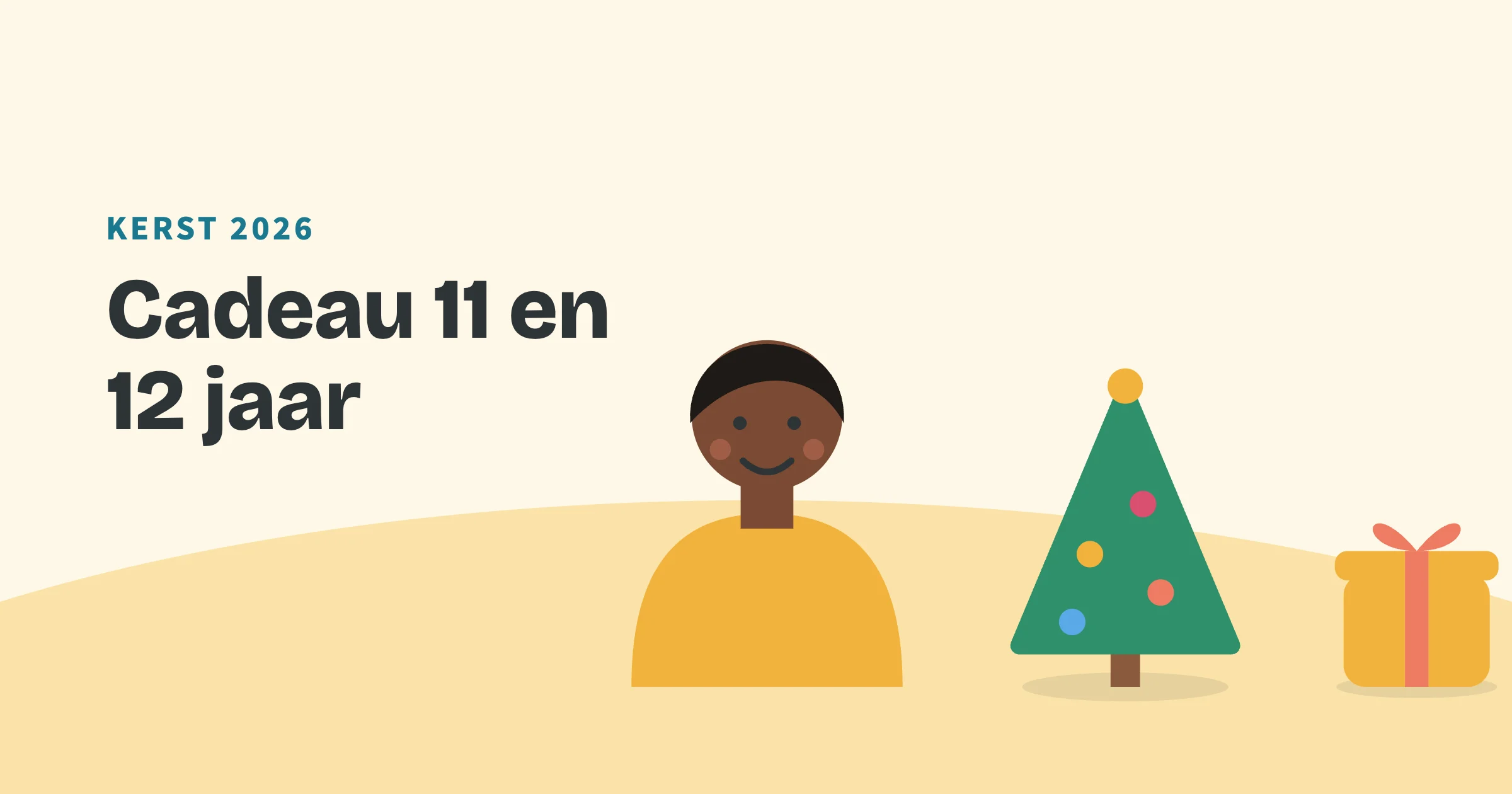Getekend kind naast een kerstboom en een cadeau, met de bovenkop Kerst 2026 en de titel Cadeau 11 en 12 jaar.