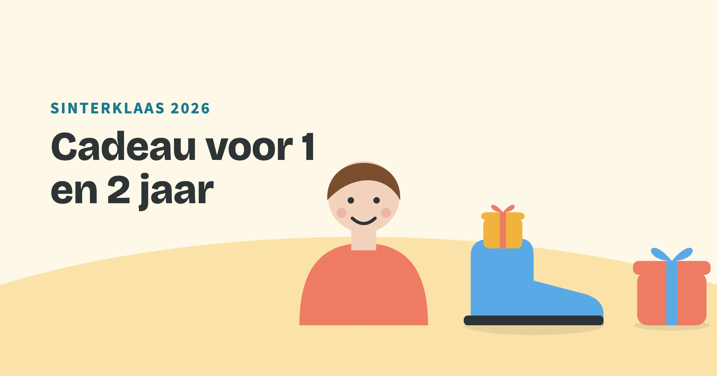 Getekend kind naast een schoen met een cadeautje erin, met de bovenkop Sinterklaas 2026 en de titel Cadeau voor 1 en 2 jaar.