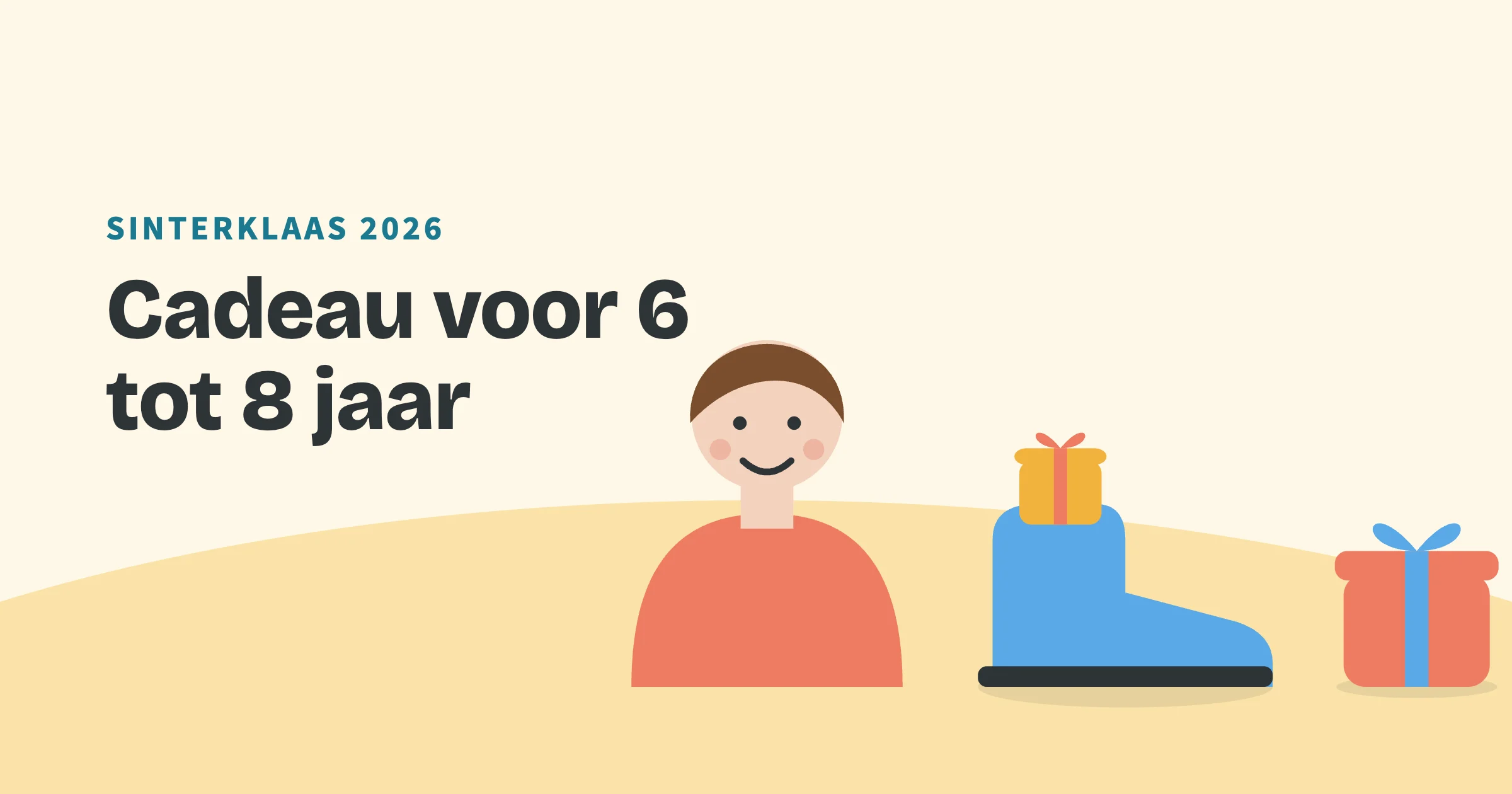 Getekend kind naast een schoen met een cadeautje erin, met de bovenkop Sinterklaas 2026 en de titel Cadeau voor 6 tot 8 jaar.