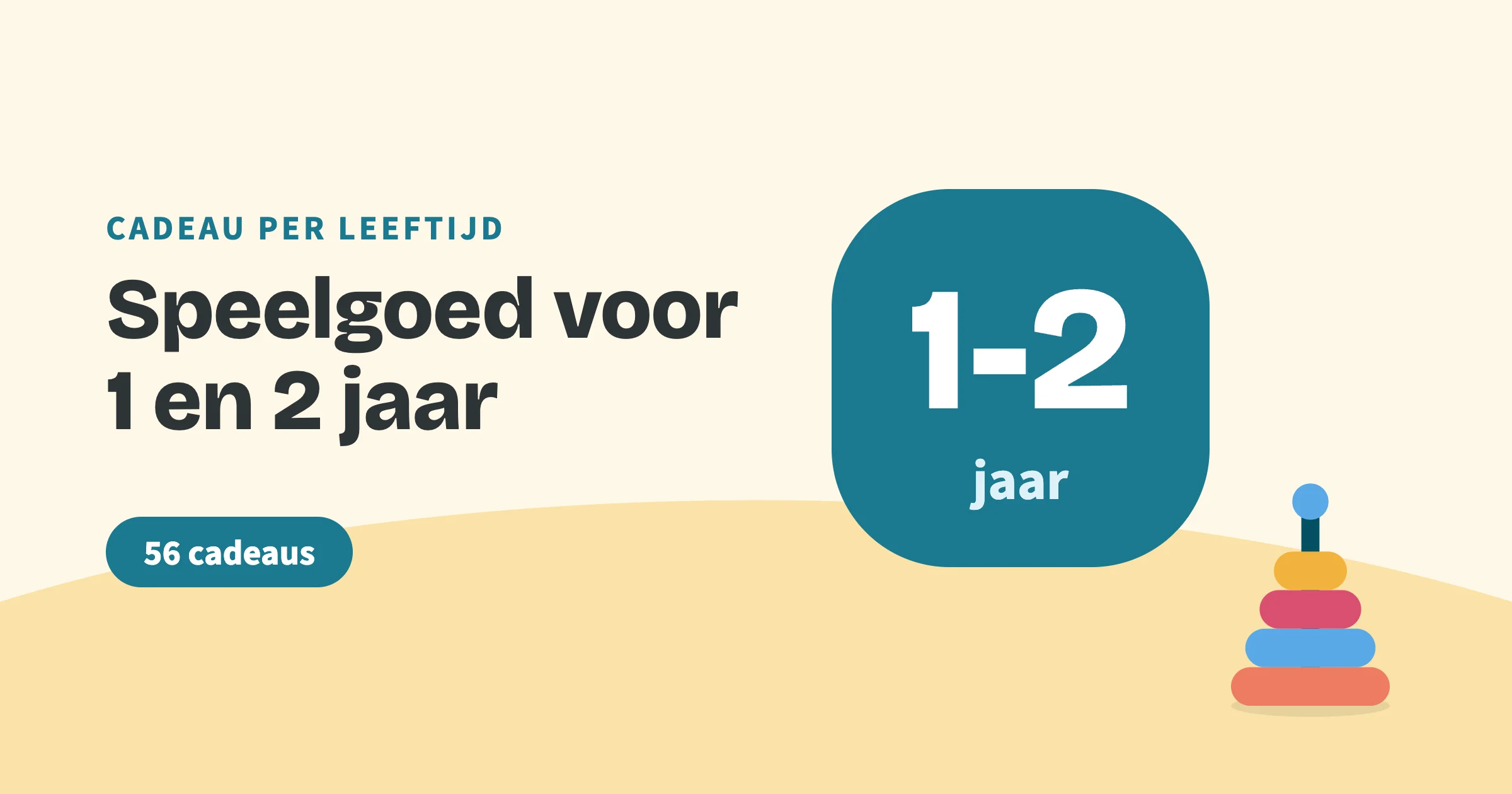 Petrolkleurig blok met 1-2 jaar, getekend speelgoed (stapelringen), de bovenkop Cadeau per leeftijd, de titel Speelgoed voor 1 en 2 jaar en het label 56 cadeaus.