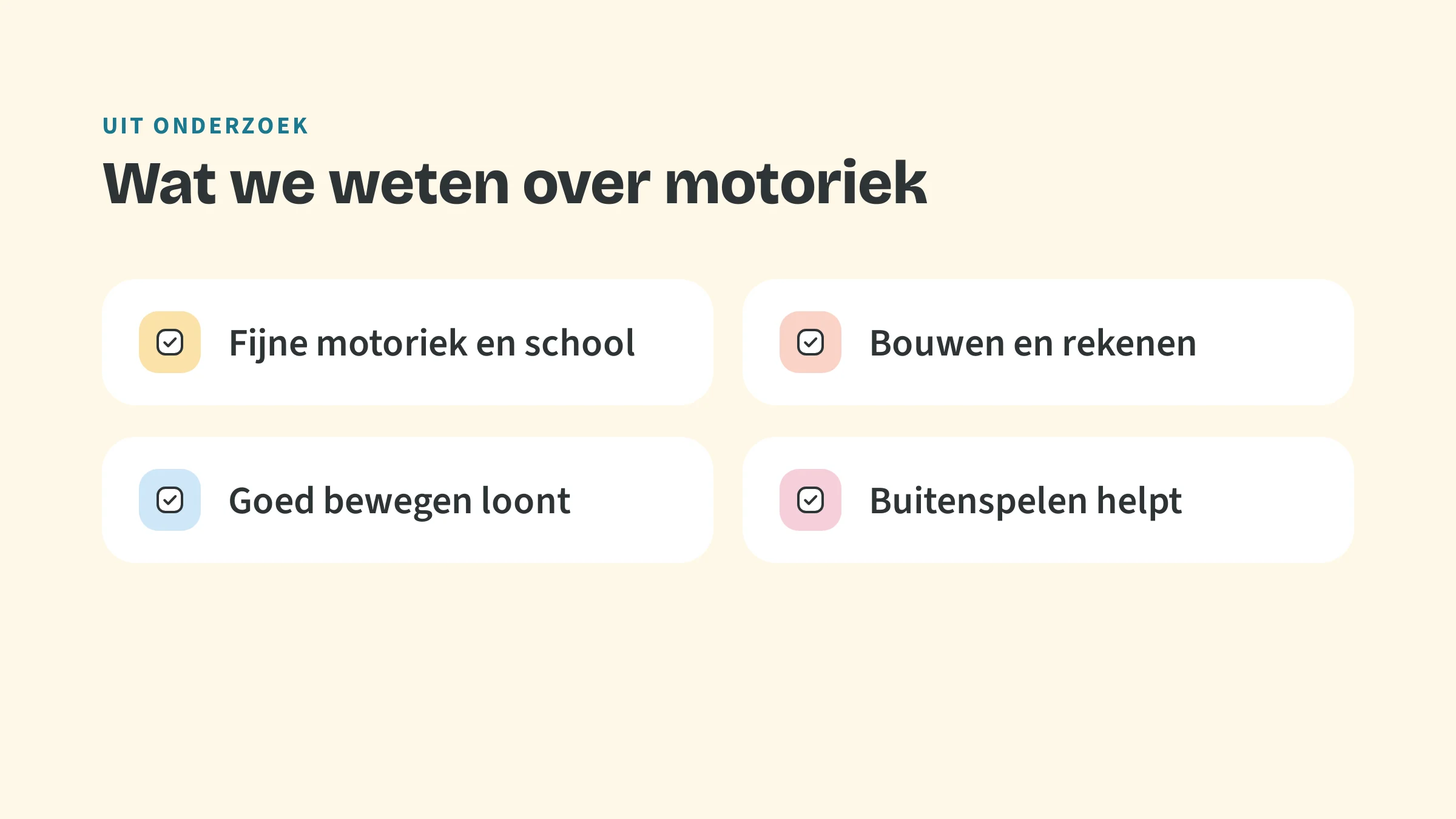 Checklist: fijne motoriek en school, bouwen en rekenen, goed bewegen loont, buitenspelen helpt.