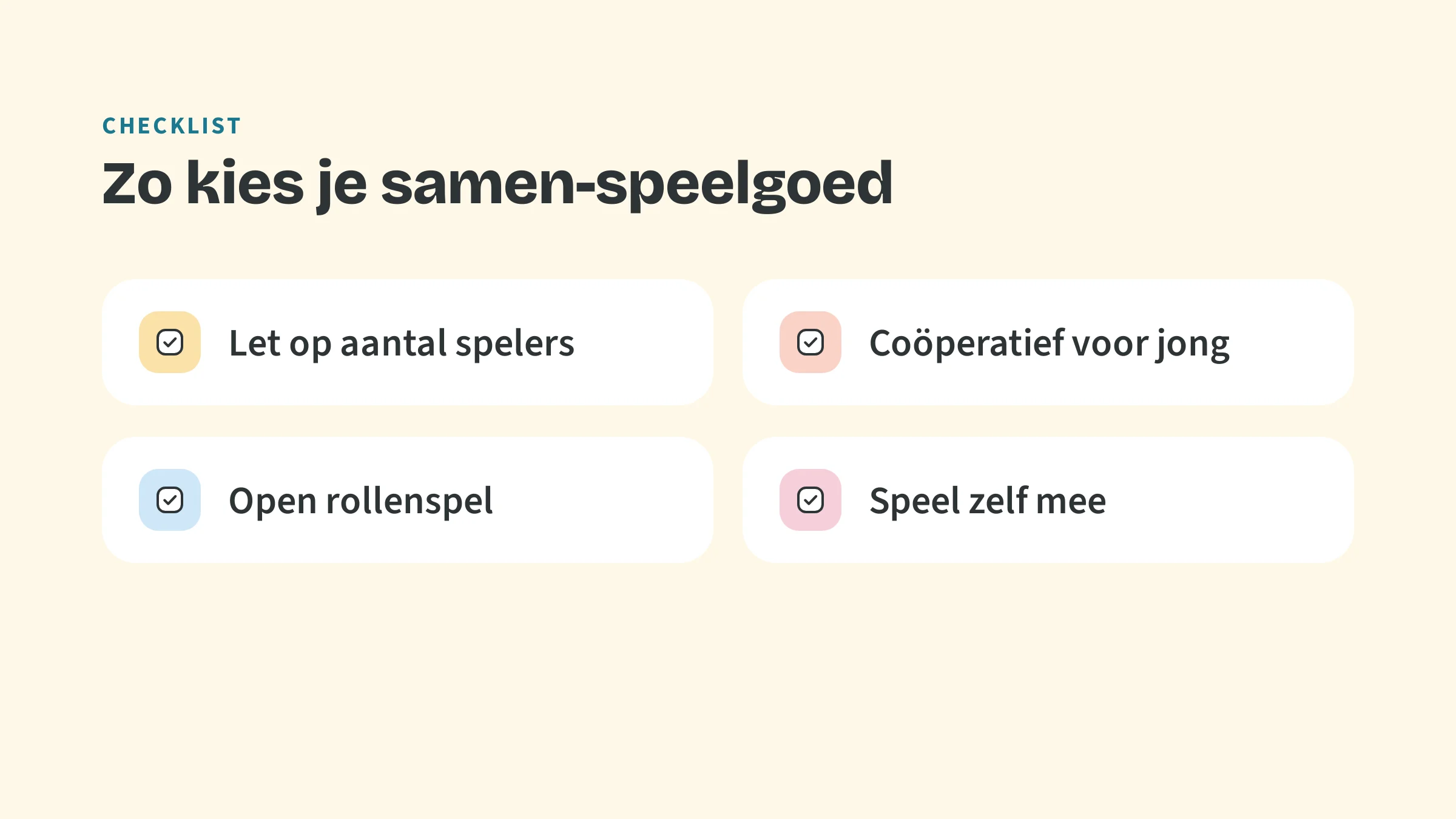 Checklist: let op aantal spelers, coöperatief voor jong, open rollenspel, speel zelf mee.