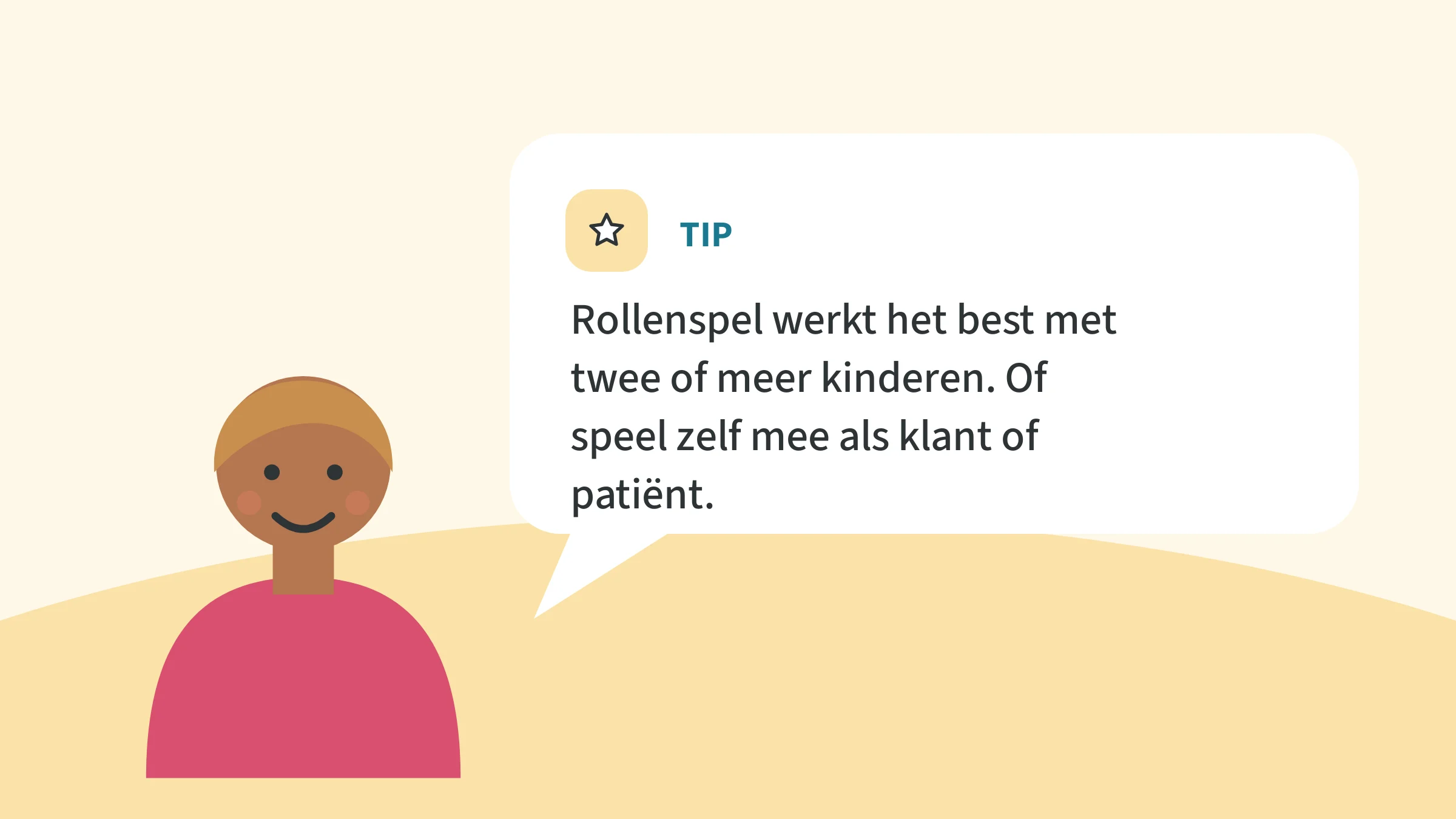 Tip: rollenspel werkt het best met twee of meer kinderen, of speel zelf mee als klant of patiënt.