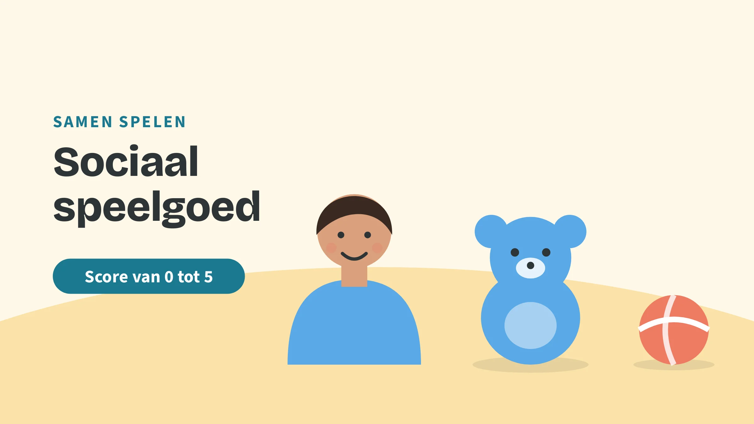 Getekend kind met een knuffelbeer en een bal, met de bovenkop Samen spelen, de titel Sociaal speelgoed en het label Score van 0 tot 5.